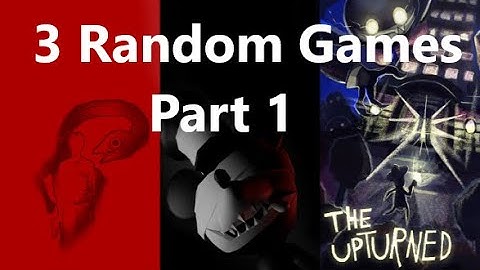 3 Random Games Part 1