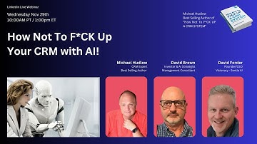 David Brown interviews Michael Hudlow of "How not to F*CK Up CRM Systems" & AI Expert David Forder
