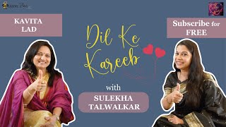 Kavita Lad Medhekar on Dil Ke Kareeb with Sulekha Talwalkar !!!