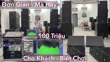 Nâng Tầm Chất Lượng “ Dành Cho Người Biết Chơi “ Cấu Hình Nhạc Sống 100 Triệu “ LH 0903010773