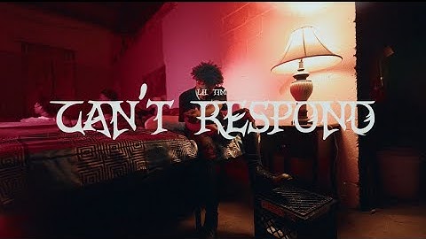 Lil Tim - Can’t Respond (Official Video)