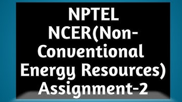Nptel NCER Assignment 2 | NCER |  NPTEL | Non-Conventional Energy Resources | Week-2 | #AKTU #MCQ