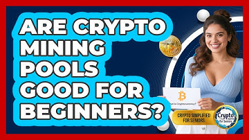 Are Crypto Mining Pools Good For Beginners? - Crypto Simplified for Seniors