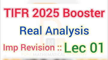 TIFR Booster LEC 01 Real Analysis | Important PYQ Revision Session |Important Revision for TIFR 2025