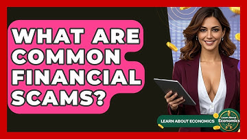 What Are Common Financial Scams? - Learn About Economics