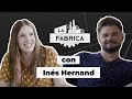 LA FÁBRICA CON INÉS HERNAND. #LFHernand