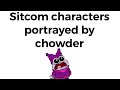 Sitcom characters portrayed by chowder