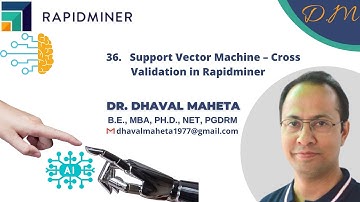 36. Support Vector Machine – Cross Validation in Rapidminer || Dr. Dhaval Maheta
