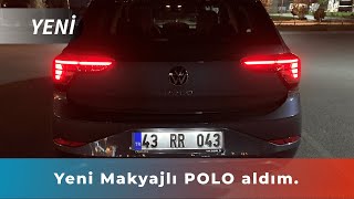 Yeni Makyajlı Polo aldım! Küçük golf 8! | Gece ve gündüz çekimleri Araç Nasıl? Tüm detaylar içeride.