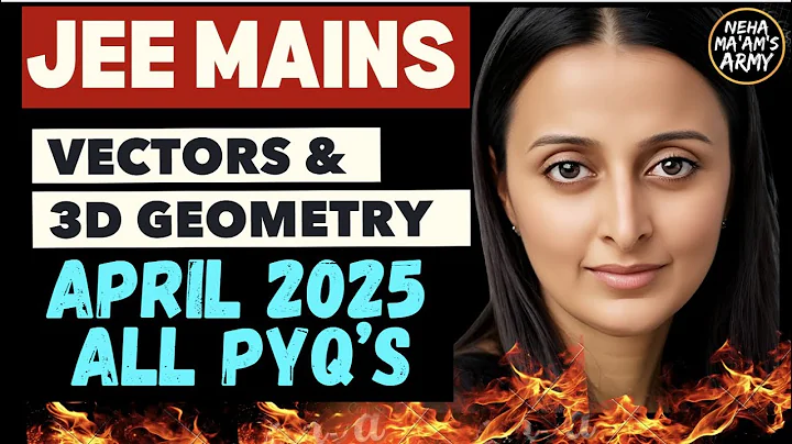 ALL 225 PYQs JEE APR 2025:VECTORS & 3D GEOMETRY | AGNI SERIES| IMP Ques TYPES #jee #jeemains #iitjee