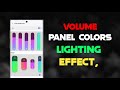 how to Make your own volume panel colors, lighting effect, shape and color of the volume panel