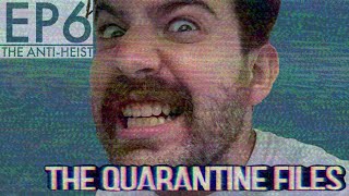 The Quarantine Files [Ep6] The Anti-Heist [A Comedy Hacker Heist]