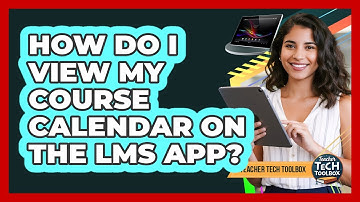 How Do I View My Course Calendar on the LMS App?