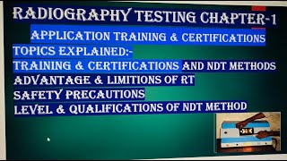RADIOGRAPHY TESTING CHAPTER-- 1     ,,,,,''''''  APPLICATION & TRAINING  , INTRODUCTION OF RT ,