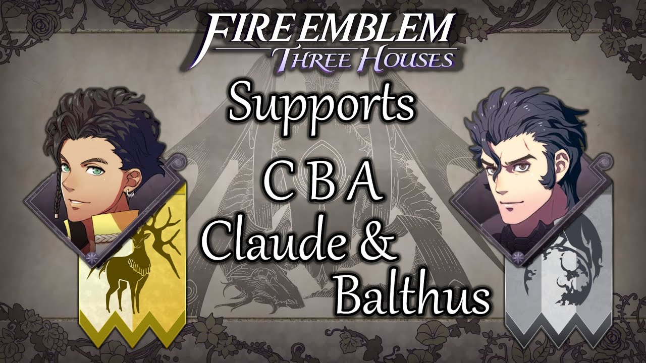 Fire Emblem: Three Houses: Claude & Balthus - Support Conversations