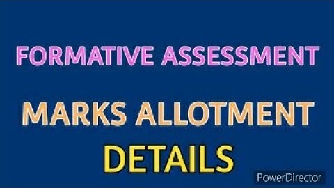 FORMATIVE ASSESSMENT MARKS ALLOTMENT DETAILS