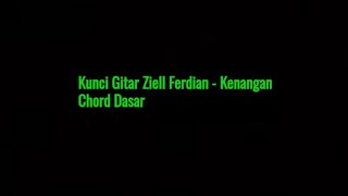 Ziell Ferdian - Kenangan (kunci gitar) chord dasar cover