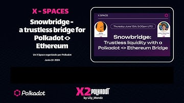 X Space: Snowbridge - a trustless bridge for Polkadot - Ethereum subtítulos en español