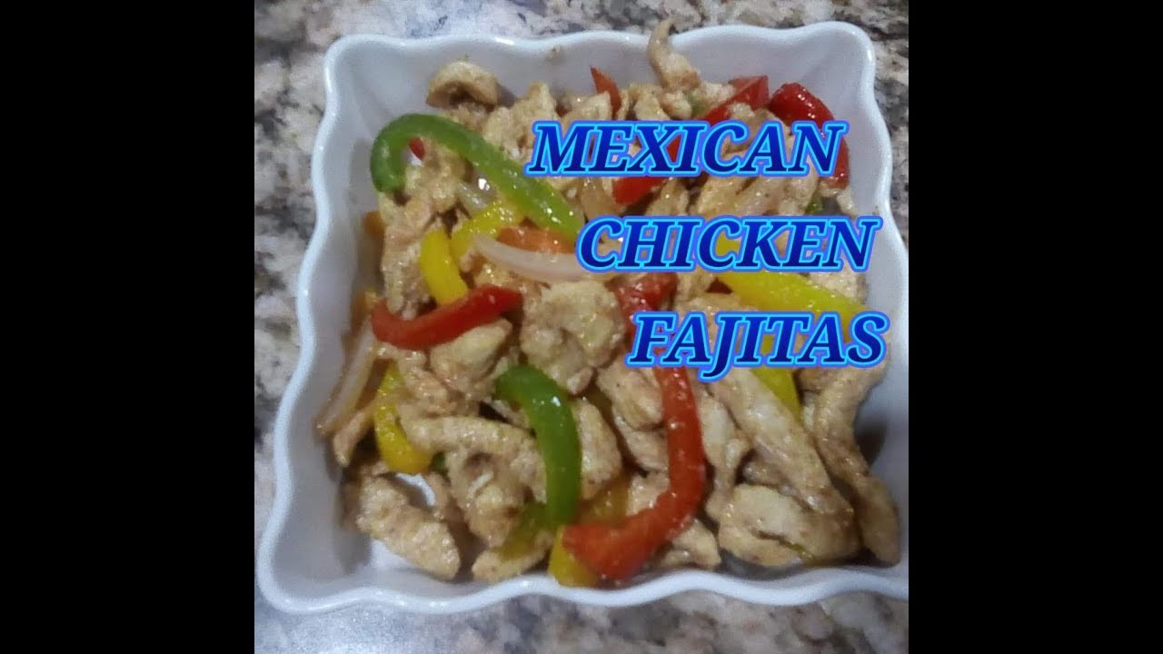MEXICAN CHICKEN FAJITAS: HOW TO COOK MEXICAN CHICKEN FAJITAS PINAY