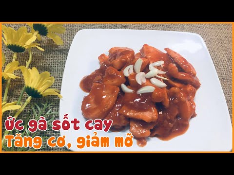 Video: Ức Gà Sốt Cay