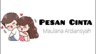 Lirik Video Animasi | Pesan Cinta - Maulana Ardiansyah