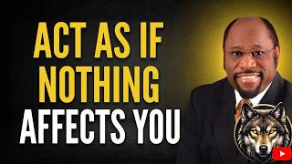 Act As If Nothing Affects You — Master Emotional Control | Dr. Myles Munroe