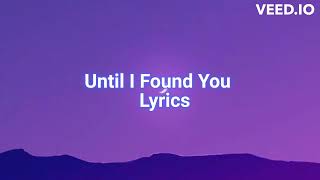 Until I Found You Stephen Sanchez ft Em Beihold Lyrics.