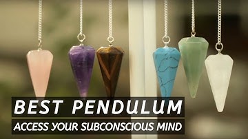 Best Pendulum: Access your subconscious mind