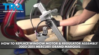 How to Replace Power Window Motor and Regulator Assembly 2003-2011 Mercury Grand Marquis