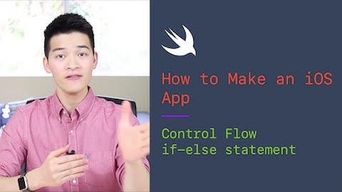 How to Make an App | EP 4  | Control Flow in Swift Tutorial