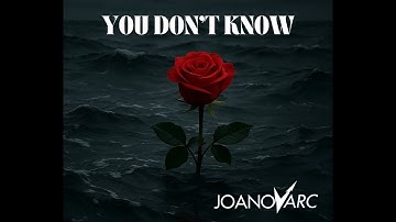 You Don't Know | Official Lyrics Video | JOANOVARC