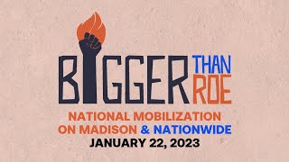 Bigger Than Roe / Womens March 2023 Madison WI
