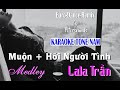 Lala Trần Medley - KARAOKE TONE NAM - Liên Khúc Hỡi Người Tỉnh + Muộn Petersounds Remix - Disco
