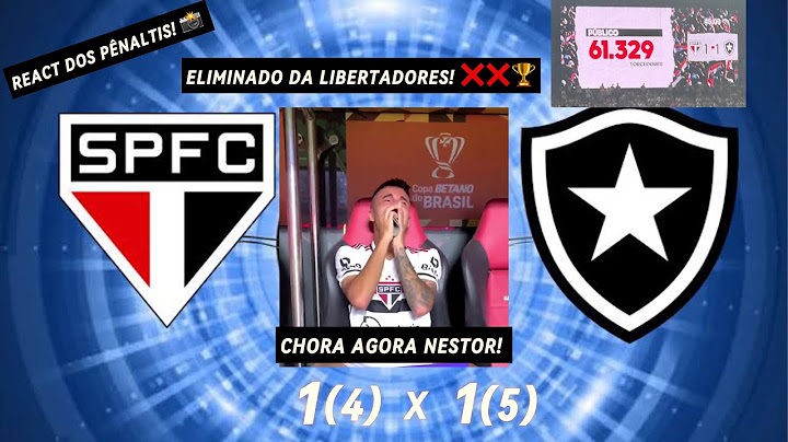 PÓS JOGO E REACT DOS PÊNALTIS: SÃO PAULO 1 (4) X (5) 1 BOTAFOGO-SÃO PAULO ESTÁ ELIMINADO DA LIBERTA!