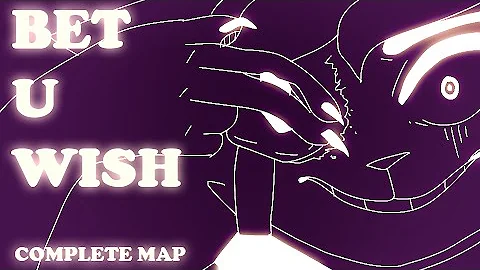 bet u wish MAP | complete