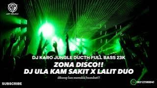 DJ KARO ULA KAM SAKIT X LALIT DUO FULL BASS 23K #djterbaru #djjungleducth#fulbassterbaru #djviral