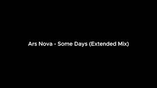 Ars Nova - Some Days (Extended Mix)
