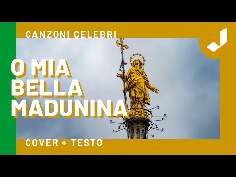 O mia bella Madunina - Inno Milanese