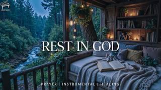 Rest In God : Calming Christian Worship Music for Prayer, Quiet Reflection, Quiet Time With God