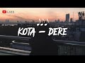 KOTA - DERE (Lyrics Video)