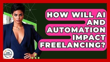 How Will AI And Automation Impact Freelancing? - Job Success Network