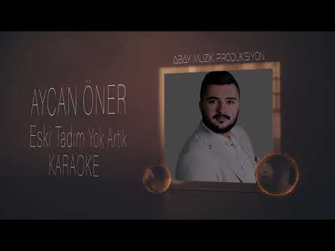 Eski Tadım Yok Artık - KARAOKE  ( Aycan Öner )