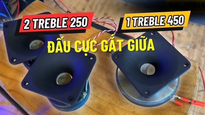 1 CỦ TREBLE 450 có thực sự nghe hay hơn 2 CỦ TREBLE 250? - YouTube