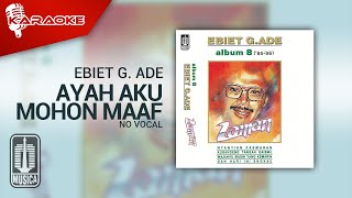Ebiet G. Ade - Ayah Aku Mohon Maaf ( karaoke Video) | No Vocal - Female Version