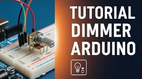VIDEO TUTORIAL DIMMER ARDUINO