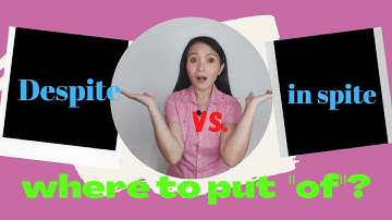 What is the difference between despite and in spite of?How to use them? English Grammar