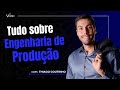 O que é ENGENHARIA DE PRODUÇÃO?