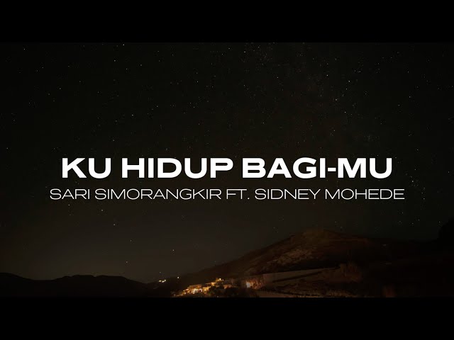 Sari Simorangkir ft. Sidney Mohede - Ku Hidup Bagi-Mu (Official Lyrics Video) class=