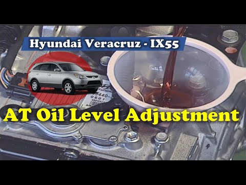 Hyundai Veracruz IX55 AT Oil Level Adjustment