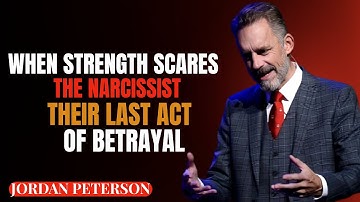WHEN STRENGTH SCARES  THE NARCISSIST THEIR LAST ACT OF BETRAYAL || JORDANPETERSON SPEECH